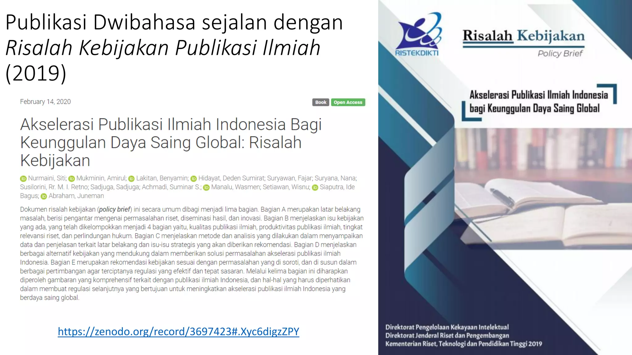 Publikasi Dwibahasa sejalan dengan
Risalah Kebijakan Publikasi Ilmiah
(2019)
https://zenodo.org/record/3697423#.Xyc6digzZPY
 