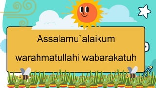 Assalamu`alaikum
warahmatullahi wabarakatuh
 