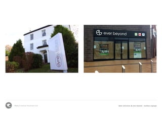 Mako Creative Solutions Ltd dyne solicitors & ever beyond - outdoor signage
 