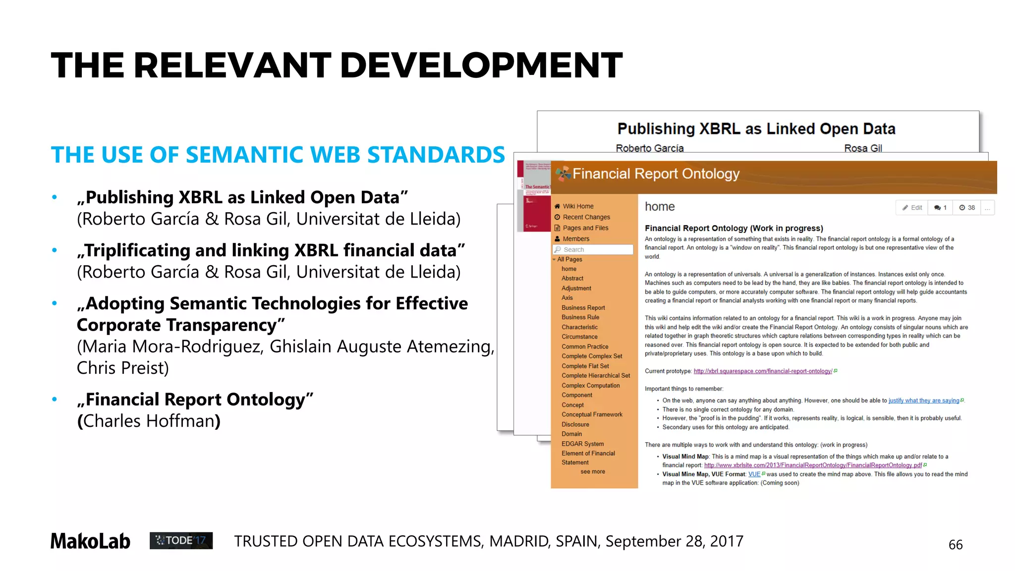 69TRUSTED OPEN DATA ECOSYSTEMS, MADRID, SPAIN, September 28, 2017
HOW COULD IT WORK?
POC: FIBO as schema.org
external extension
• The extension URI: http://fibo.org/voc/
• The conversion from FIBO-V
(SKOS complaint ontology)
• The markup example based
on the extension
 