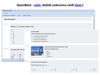 QuestBase - saite, dažādi uzdevumu veidi (skat.)
 