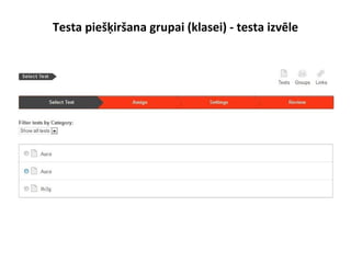 Testa piešķiršana grupai (klasei) - testa izvēle
 