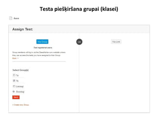 Testa piešķiršana grupai (klasei)
 