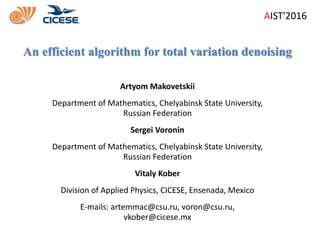 Artyom Makovetskii - An Efficient Algorithm for Total Variation ...