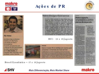Ações de PR DCI -  18 e 19/agosto Brasil Econômico – 17 e 18/agosto 