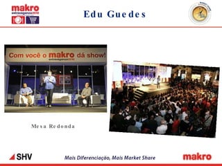 Edu Guedes Mesa Redonda 