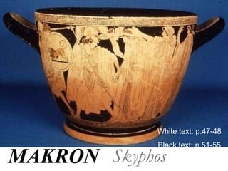 MAKRON Skyphos   White text: p.47-48 Black text: p.51-55 