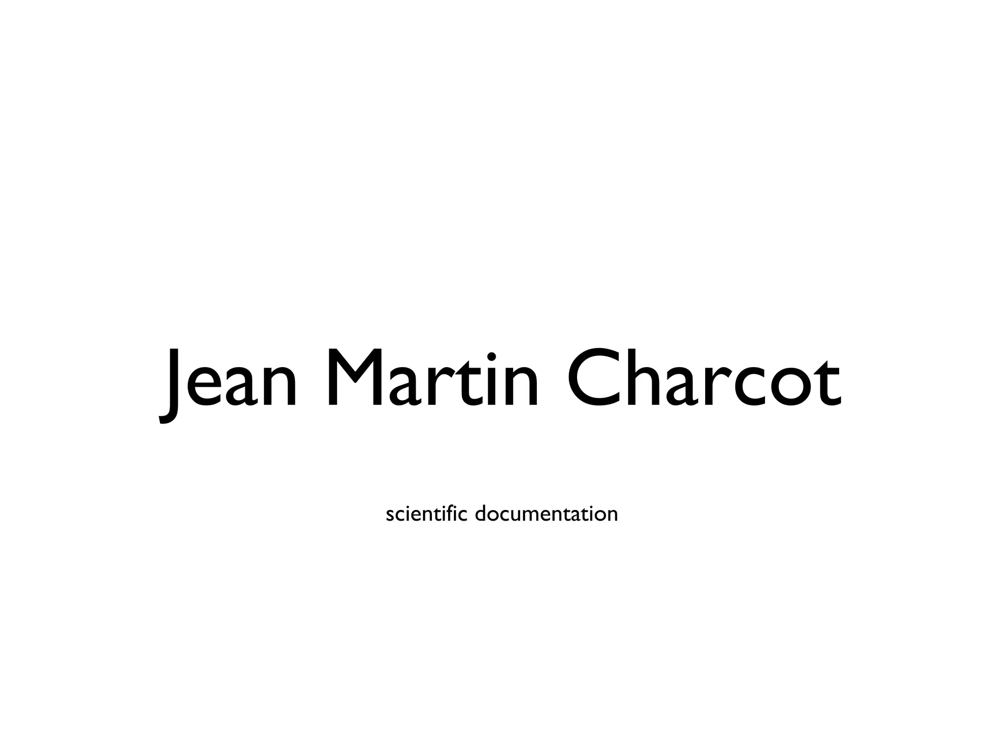 Jean Martin Charcot scientific documentation