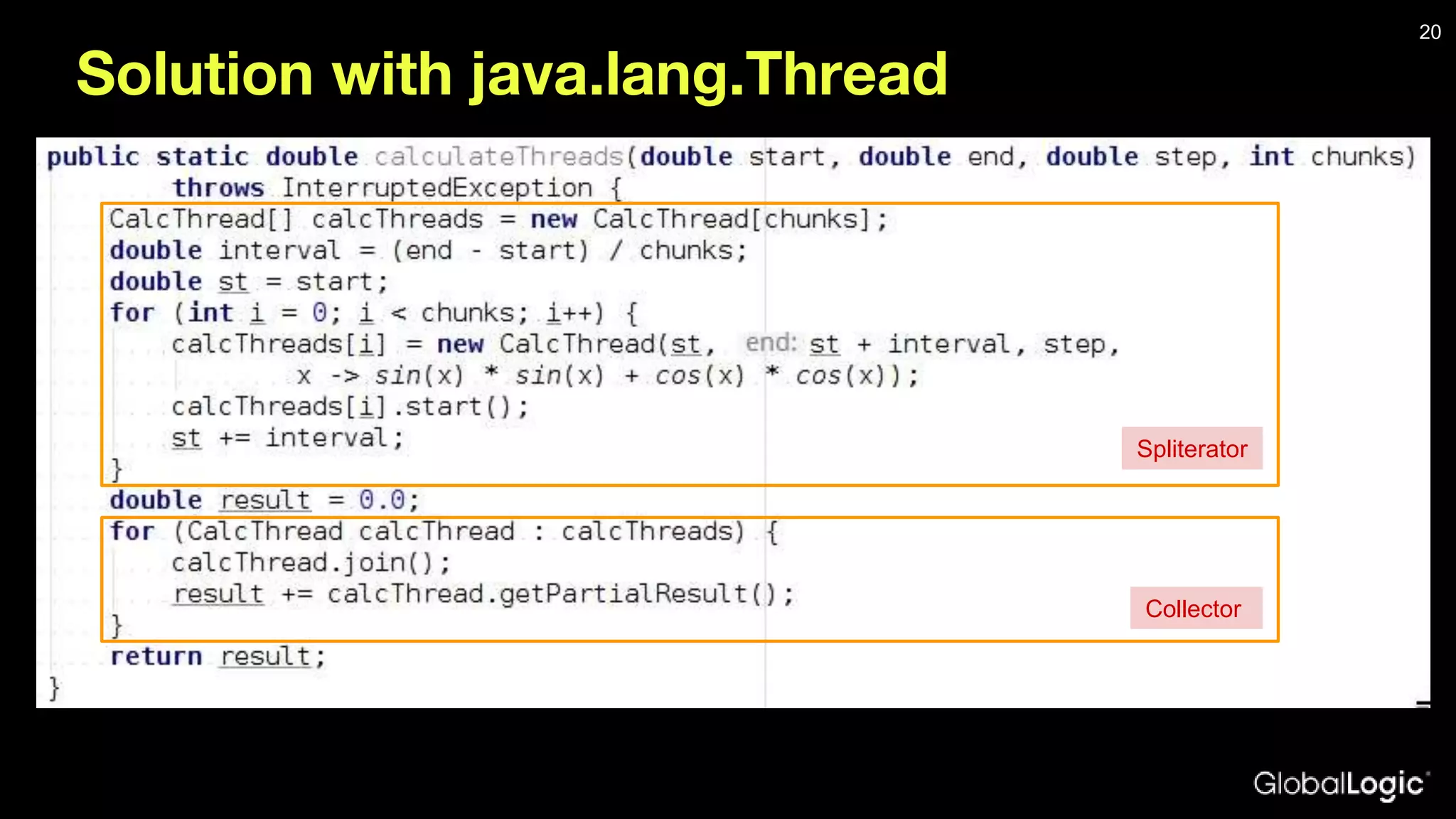 Solution with java.lang.Thread 20 Spliterator Collector 