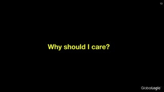 Why should I care?
13
 