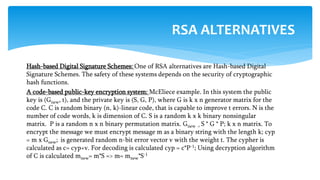 Hash-based Digital Signature Schemes: One of RSA alternatives are Hash-based Digital
Signature Schemes. The safety of thes...