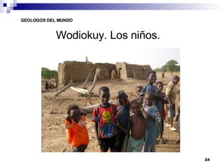 Wodiokuy. Los niños.   