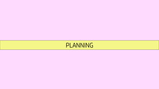 PLANNING
 