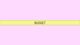BUDGET
 