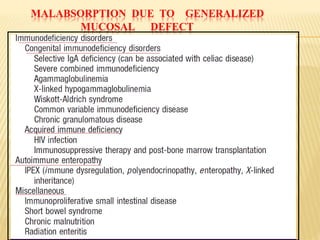 MALABSORPTION DUE TO GENERALIZED
MUCOSAL DEFECT
 