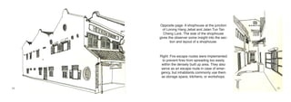 Opposite page: A shophouse at the junction
       of Lorong Hang Jebat and Jalan Tun Tan
        Cheng Lock. The side of the shophouse
     gives the observer some insight into the sec-
            tion and layout of a shophouse.



     Right: Fire escape routes were implemented
       to prevent fires from spreading too easily
      within the densely built up area. They also
      serve as an escape route in case of emer-
      gency, but inhabitants commonly use them
      as storage space, kitchens, or workshops.


14                                                   15
 