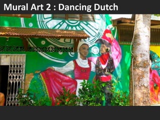 Mural Art 2 : Dancing Dutch
 