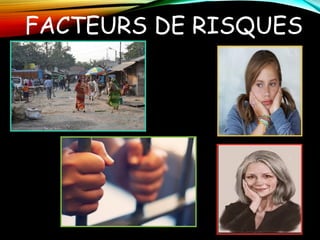 FACTEURS DE RISQUES
 