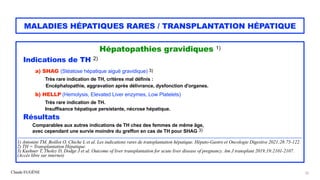 Claude EUGÈNE
MALADIES HÉPATIQUES RARES / TRANSPLANTATION HÉPATIQUE
Hépatopathies gravidiques 1)


Indications de TH 2)


...