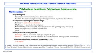 Claude EUGÈNE
MALADIES HÉPATIQUES RARES / TRANSPLANTATION HÉPATIQUE
Polykystose hépatique / Polykystose hépato-rénale


Ma...