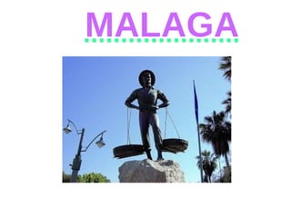 MALAGA
 