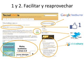 1 y 2. Facilitar y reaprovechar 