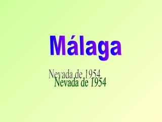 Málaga Nevada de 1954 