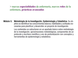 > nuevas especialidades de enfermería, nuevos roles de la
enfermera, prácticas avanzadas
 