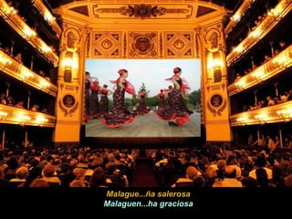 Malague...ña salerosa Malaguen...ha graciosa 