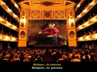 Malague...ña salerosa Malaguen...ha  graciosa 