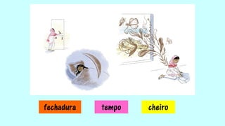 fechadura tempo cheiro
 