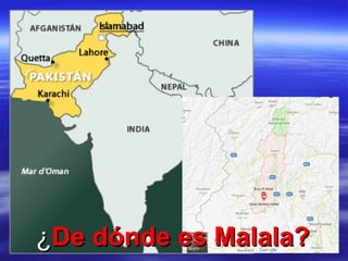 ¿¿De dónde es Malala?De dónde es Malala?
 