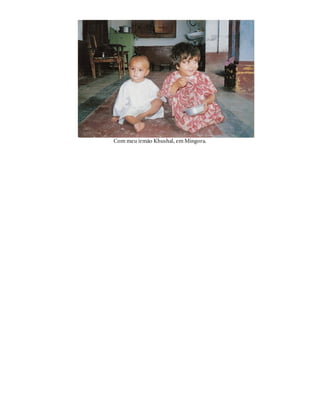 Com meu irmão Khushal, em Mingora.
 