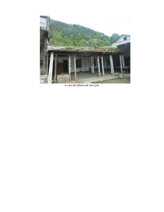 A casa da infância de meu pai.
 