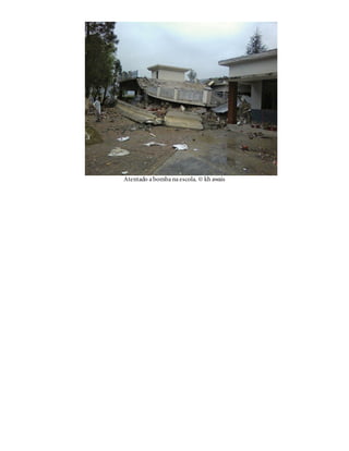 Atentado a bomba na escola. © kh awais
 