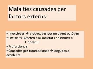Malaltiescausades per factorsexterns:Infeccioses provocades per un agentpatògen