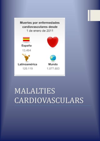 MALALTIES
CARDIOVASCULARS
 