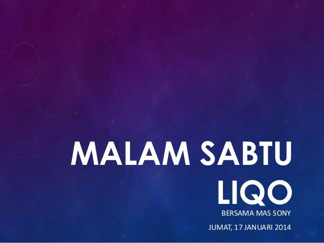 Malam Sabtu Liqobersama Mas Sony Jumat Malam Sabtu Liqobersama Mas Sony Jumat