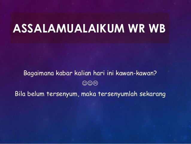Malam Sabtu Liqobersama Mas Sony Jumat Alamualaikum Wr Wb Bagaimana Kabar Kalian Hari Ini Kawan Kawan Malam Sabtu Liqobersama Mas Sony Jumat Alamualaikum Wr Wb Bagaimana Kabar Kalian Hari Ini Kawan Kawan