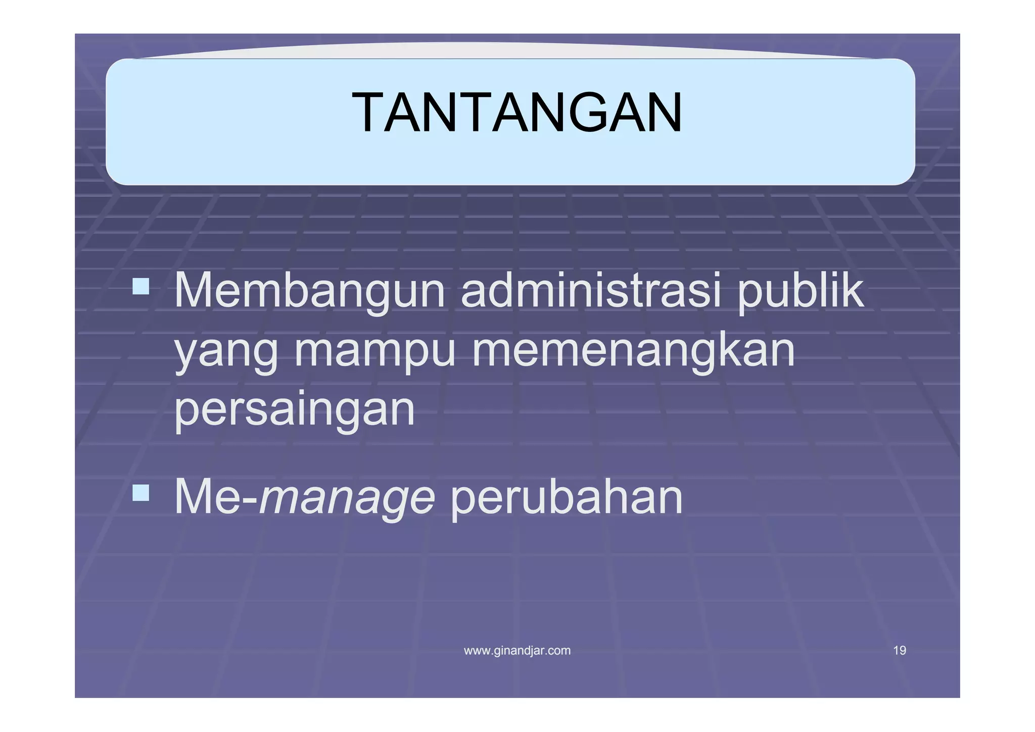 TANTANGAN ADMINISTRASI PUBLIK MEMASUKI ABAD 21