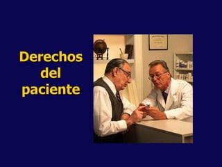 Derechos
del
paciente
 