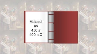 400 anos
de
silêncio
MM
Malaqui
as
450 a
400 a.C
 