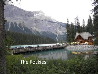 The Rockies
 