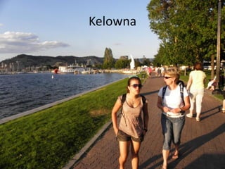 Kelowna
 