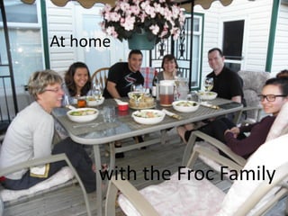 At home
with the Froc Family