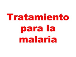 Tratamiento para la malaria 