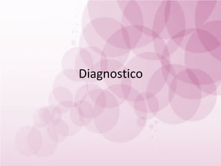 Diagnostico
 