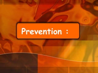 Prevention :

 