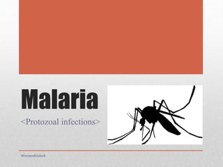 Malaria
<Protozoal infections>
WinnerzKlub18
 