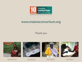 Malaria Consortium at 10: moving towards elimination